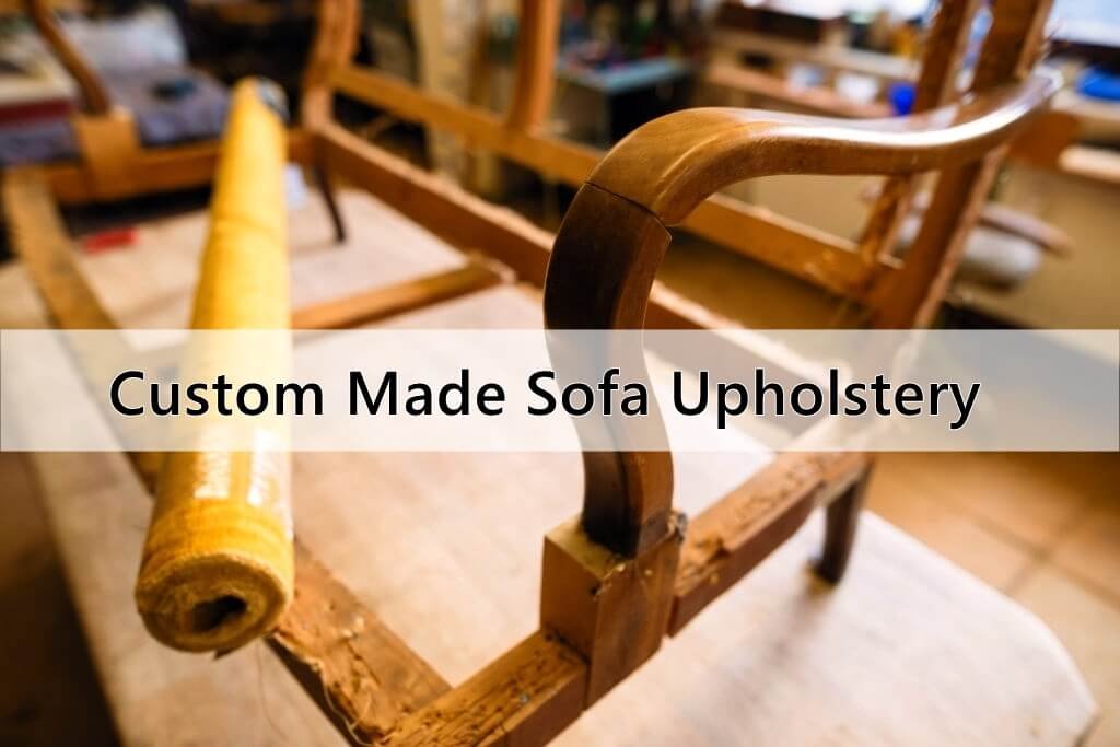 Custom made sofa upholstery